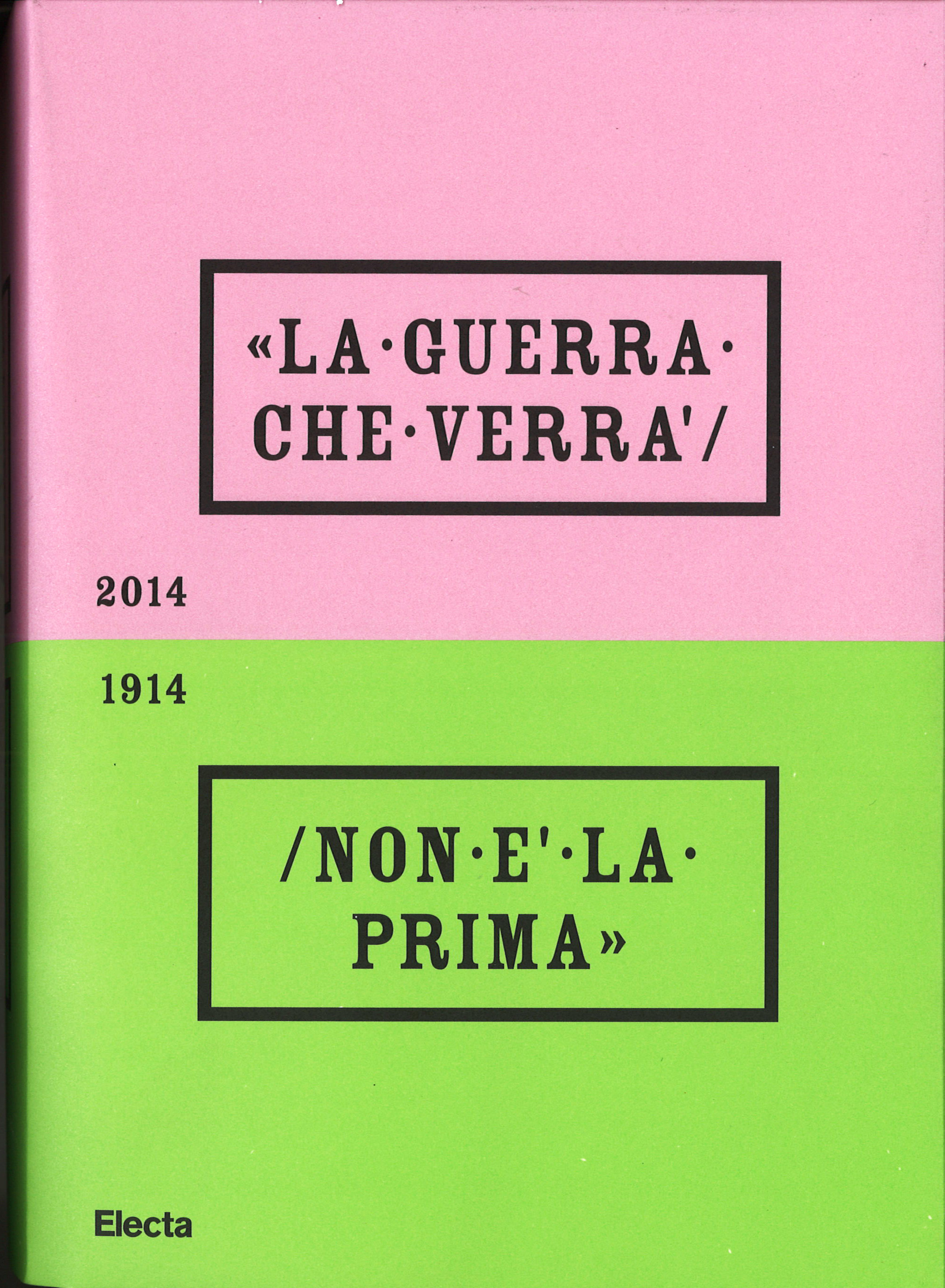 La guerra che verrà non è la prima 1914-2014