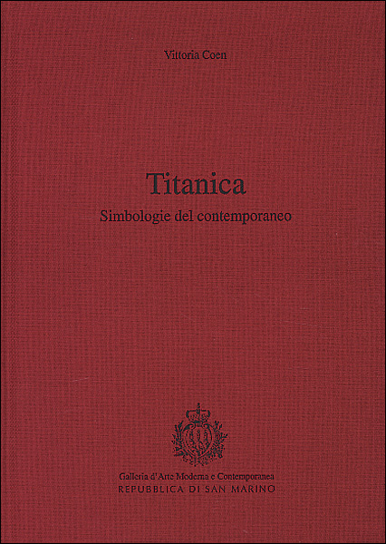 Titanica. Simbologie del contemporaneo