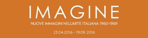 IMAGINE. Nuove immagini nell’arte italiana 1960-1969 